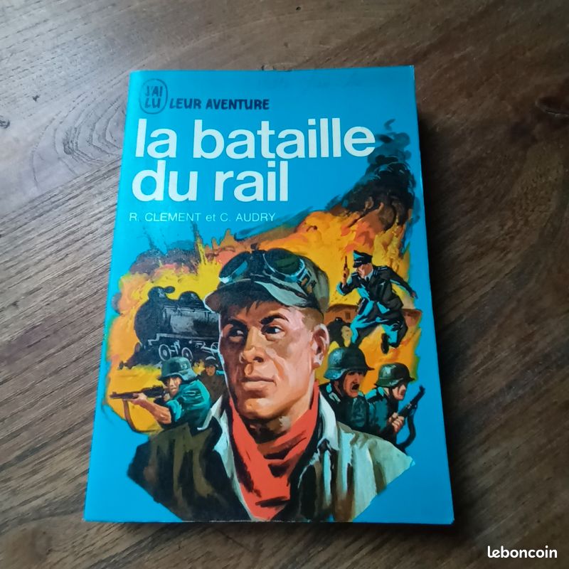 La bataille du rail - R. Clément et C. Audry - J'ai Lu Leur Aventure N° A160 - 1967 (image 1)