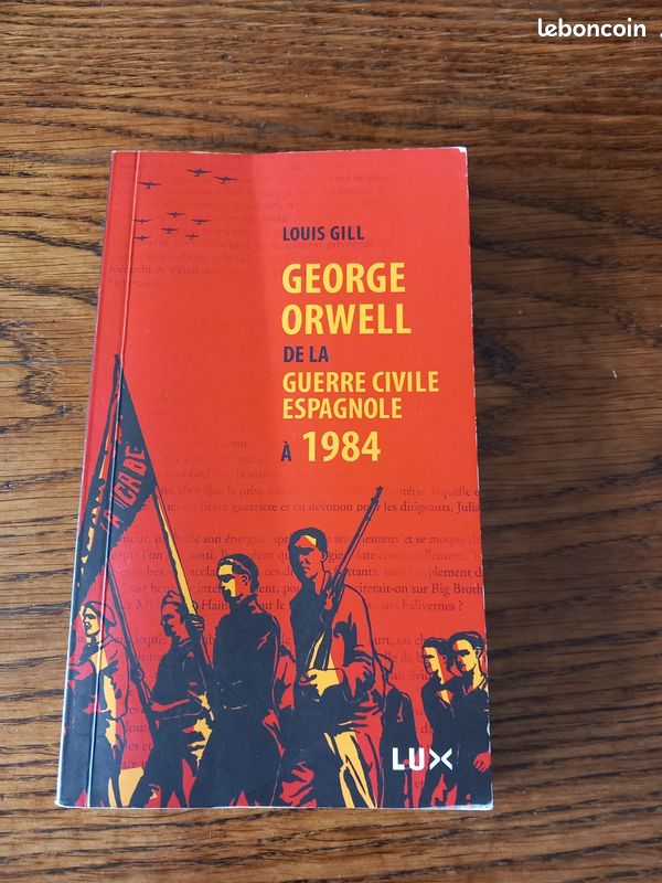 George Orwell de la guerre civile espagnole à 1984 par Louis Gill (image 1)