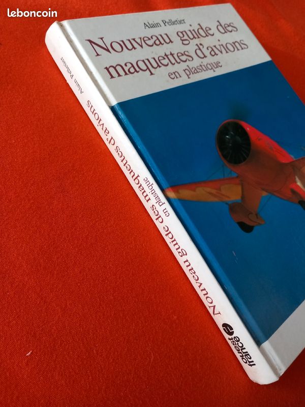 A. Pelletier. Nouveau guide des maquettes d'avions en plastique. Ed Ouest France 1985 (image 2)