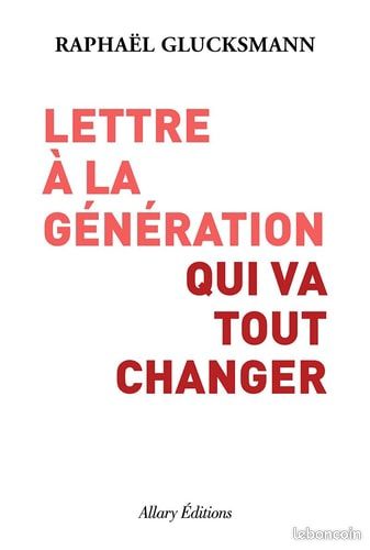 Lettre a la génération qui va tout changer/ Raphaël Glucksmann (image 1)