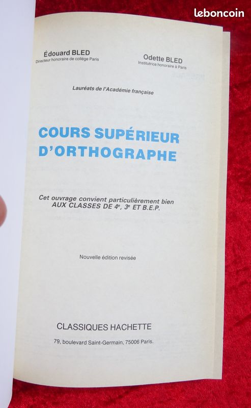 BLED COURS SUPÉRIEUR d'ORTHOGRAPHE - Grand format RELIÉ 4ème 3ème BEP Classiques Hachette 1987 – Langue française, écrit - bases principales et inchangées de l'orthographe (image 10)