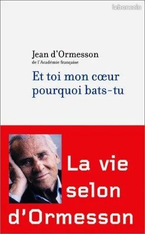 Et toi mon coeur pourquoi bats-tu ? – Jean d’Ormesson (image 1)