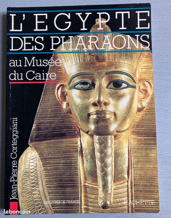 Jean-Pierre Corteggiani, : L' Égypte Des Pharaons Au Musée Du Caire, Hachette, 1988 - 192 pages-27x19 cm) (image 3)