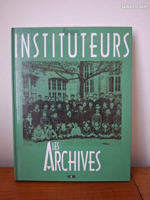 Beau livre historique : "Instituteurs - Les Archives" (Éditions EDL) (image 1)