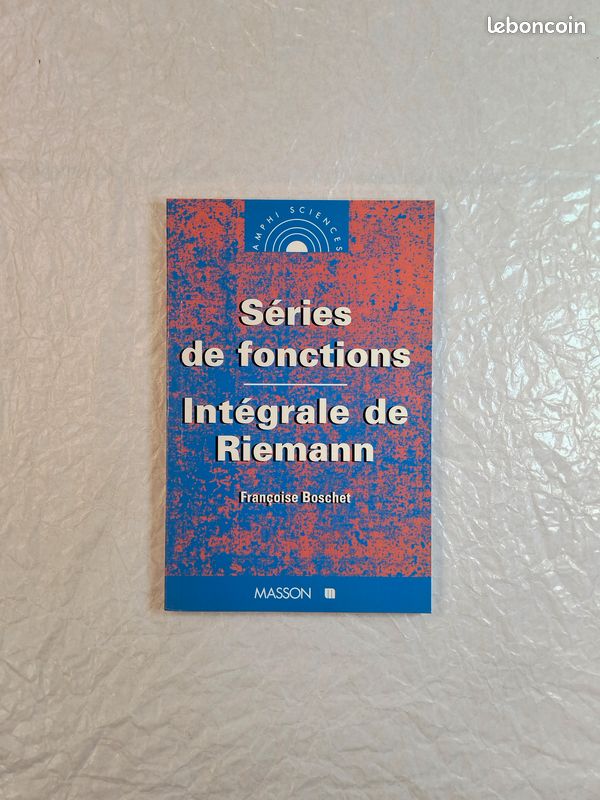 Séries de Fonctions - Intégrale de Riemann ( Françoise Boschet ) / Masson / 1995 (image 1)