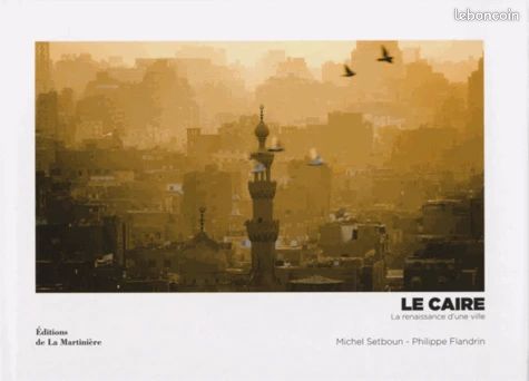 BEAU LIVRE : Le Caire - La renaissance d'une ville Philippe Flandrin, Michel Setboun - La Martinière - 9782732439266 - NSB (image 1)