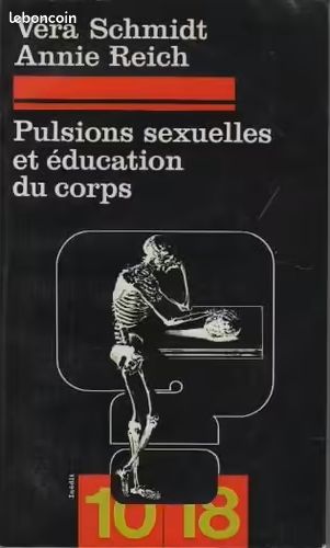 Véra Schmidt et Annie Reich: pulsions sexuelles et éducation du corps, poche 10/18 de 1979, 247 pages (image 1)