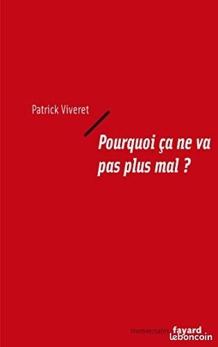 Pourquoi ça ne va pas plus mal? Patrick Viveret (image 2)