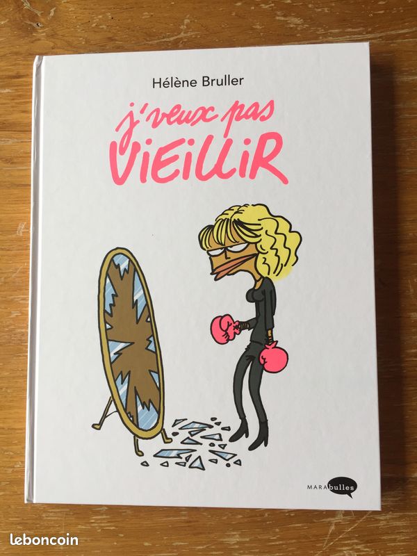 BD Hélène Bruller "J'veux pas vieillir" neuve (image 1)
