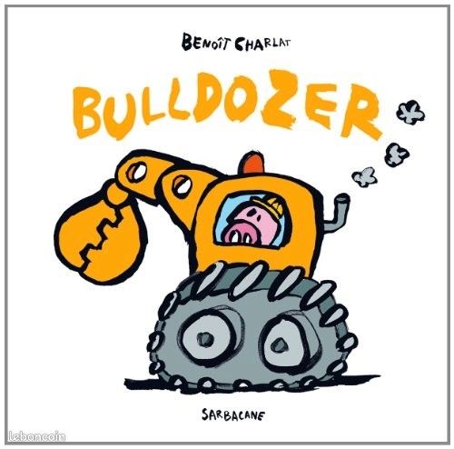 Bulldozer, livre bébé cartonné, par Benoît charlat (image 1)