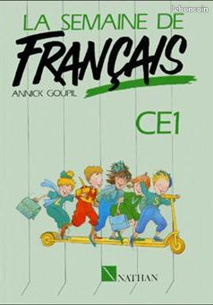 LA SEMAINE DE FRANCAIS CE1. - Lecture et activités de français (vocabulaire, orthographe, grammaire, conjugaison, expression écrite) Annick Goupil (image 1)