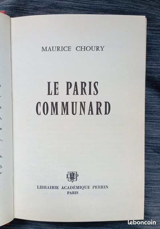 Livre "LE PARIS COMMUNARD", de Maurice Choury, Librairie Académique Perrin, Relié, 1970, illustrations en noir et blanc, contre-plats illustrés en couleur, très bon état (image 8)