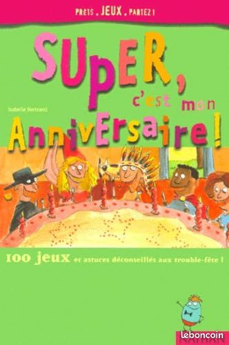LIVRE SUPER C’EST MON ANNIVERSAIRE de ISABELLE BERTRAND (image 1)