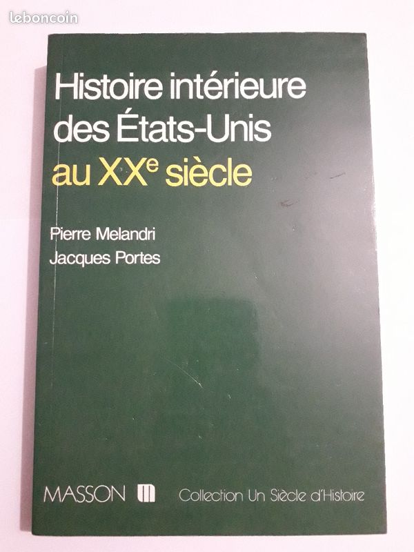 Livre - HISTOIRE INTÉRIEURE DES ÉTATS-UNIS AU XXe SIÈCLE - Jacques Portes & Pierre Melandri (image 1)