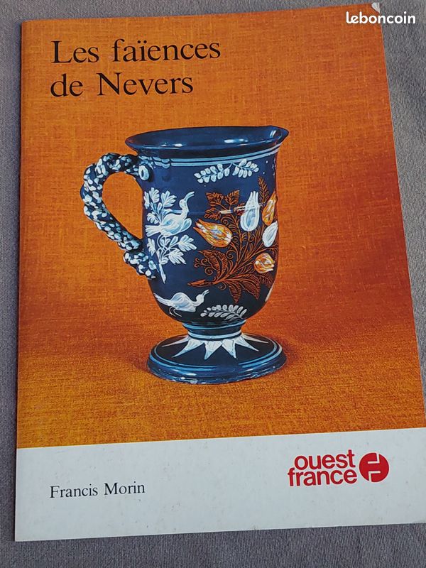 Les Faïences De Nevers Par Francis Morin - Ouest-France (image 1)