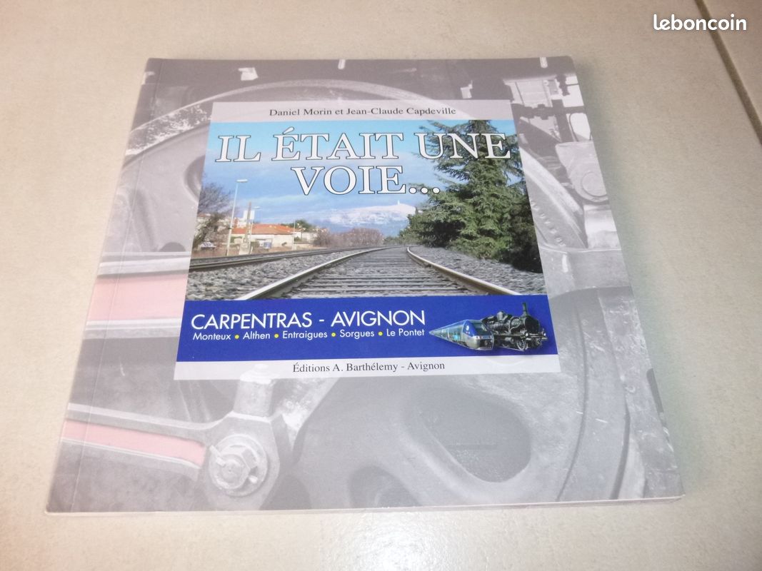 Il etait une voie ;histoire de la ligne de trains Avignon Carpentras (image 1)
