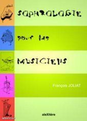 Sophrologie Pour Les Musiciens - Le Training Sophro-Musical - Joliat François (image 1)