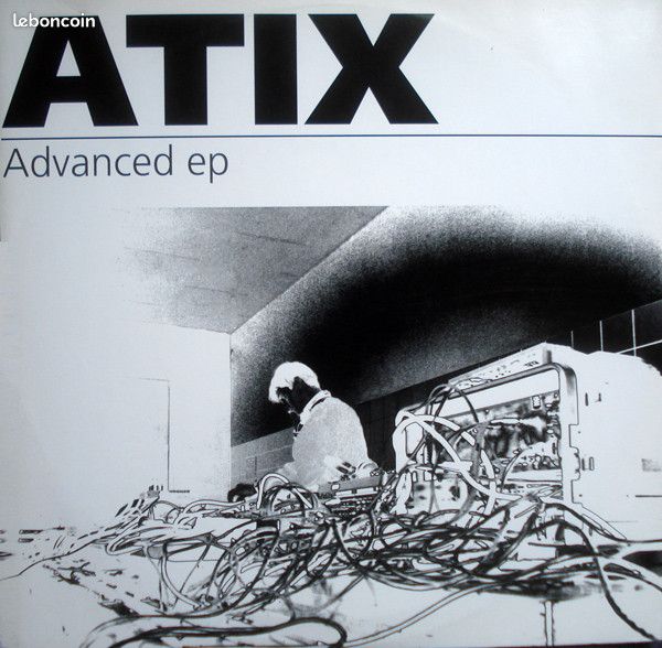 Vinyle Techno, Electro / Atix – Advanced EP (image 1)