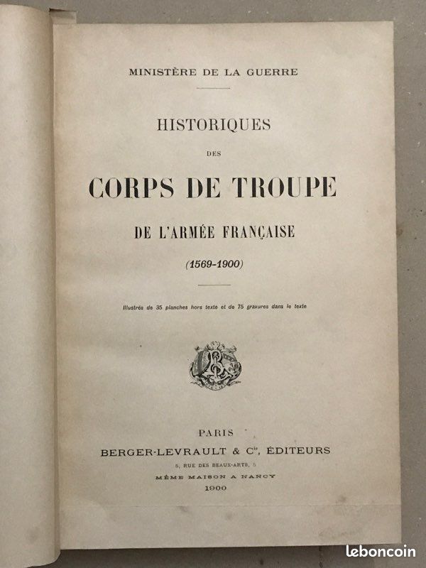 Historique des Corps de Troupe de l’Armèe Française de 1569 à 1900. Ministère de la Guerre-Berger Levrault 1900 (image 2)