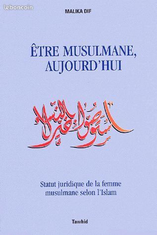 Etre Musulmane, Aujourd'hui - Statut Juridique De La Femme Musulmane Selon L'islam - Malika Dif (image 1)
