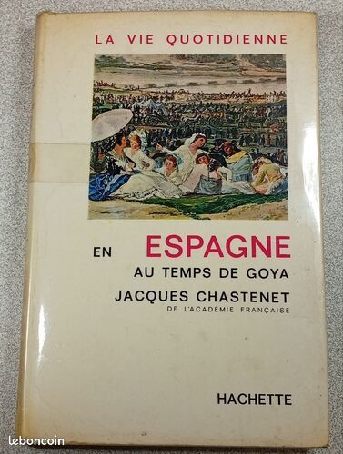 [Livre] La vie quotidienne en Espagne au temps de Goya - Bon état (image 1)