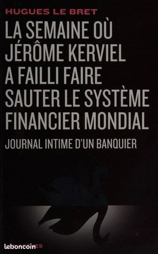 Livre La semaine où Jérôme Kerviel a failli faire sauter le système financier mondial (image 1)