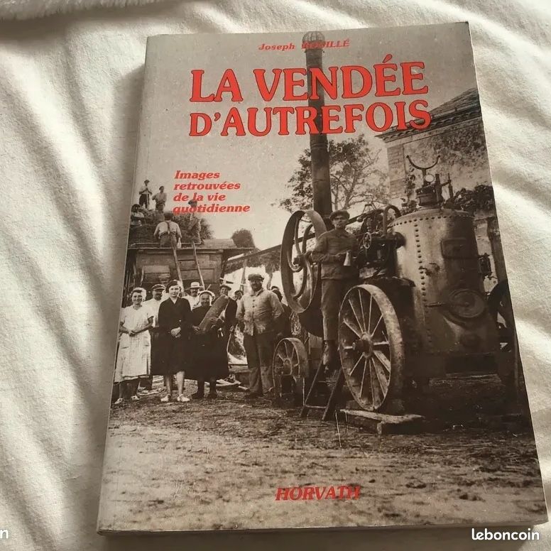 La Vendée D'autrefois - De 1800 À 1930, Images Retrouvées De La Vie Quotidienne - Rouillé Joseph (image 1)