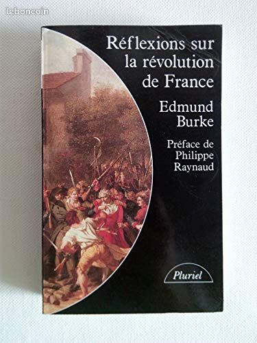 [RARE & ÉPUISÉ] - Burke - Réflexions sur la Révolution de France - Suivi d'un choix de textes de Burke sur la Révolution (image 1)