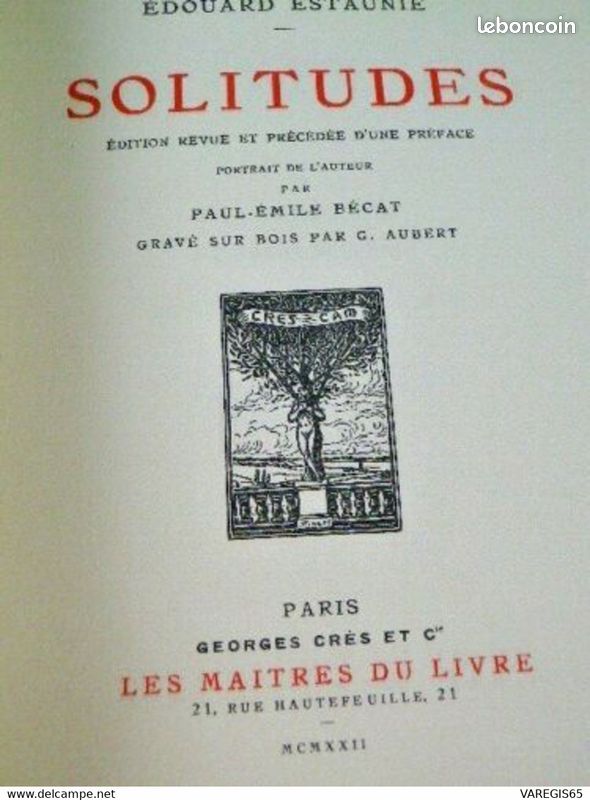 SOLITUDES - EDOUARD ESTAUNIÉ - PAPIER DE RIVES - 1e Ed 1922 - 1760 ex - G.GRÈS (image 7)