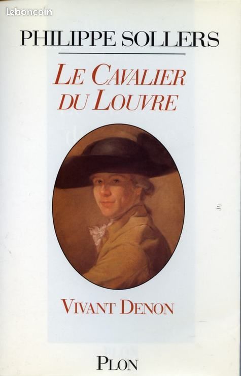 Le Cavalier Du Louvre, Vivant Denon (1747-1825) - Philippe Sollers (image 1)