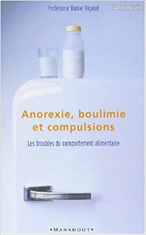 Anorexie, boulimie, compulsions alimentaires.... Broché – 24 septembre 2003 de Docteur Daniel Rigaud (image 1)