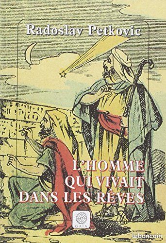 L'homme qui vivait dans les rêves - Radoslav Petkovic (image 1)