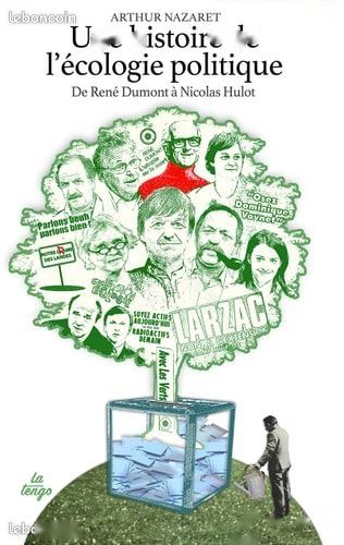 Une Histoire De L'écologie Politique - De René Dumont À Nicolas Hulot Arthur Nazaret 9782354611583 (image 1)