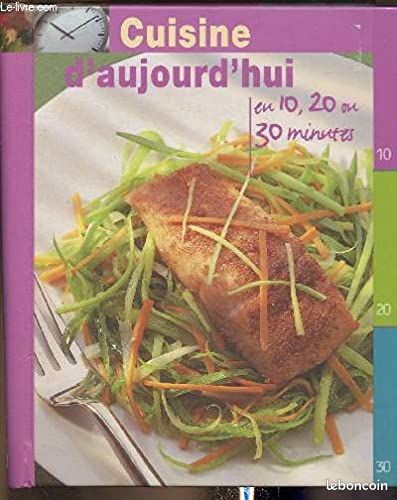 Livre Cuisine d'aujourd'hui en 10,20,30 minutes (image 1)