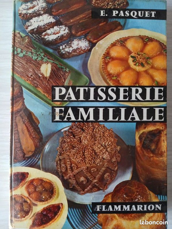 Pâtisserie Familiale - E. PASQUET - Flammarion édition originale 
