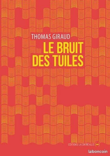 Le bruit des tuiles / Thomas Giraud (image 1)