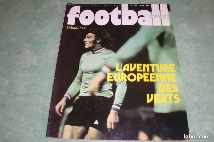 FOOTBALL MAGAZINE n°200 TOUTE L'EPOPEE EUROPEENNE DES VERTS 1976 ST
