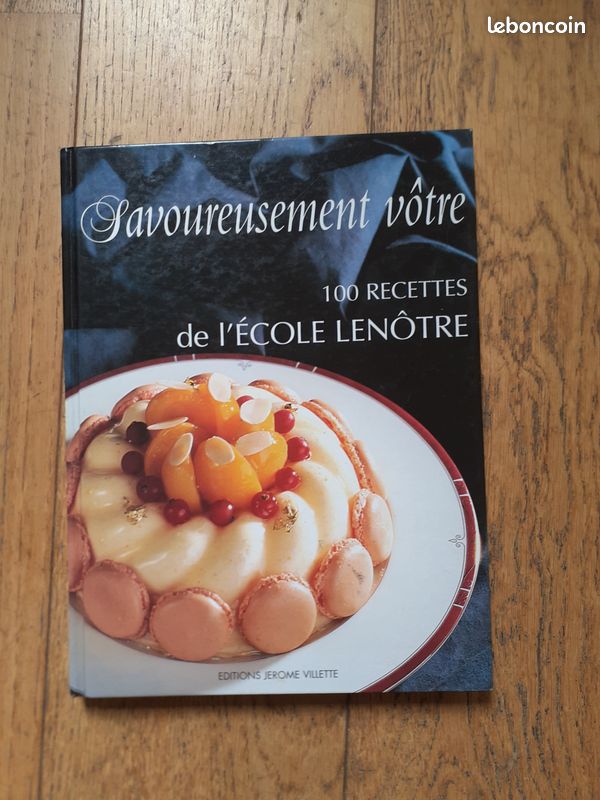 100 recettes de l'école Lenôtre : "Savoureusement vôtre" (image 1)