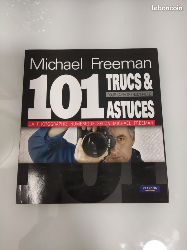 101 trucs pour la photo numérique Michael Freeman (image 1)