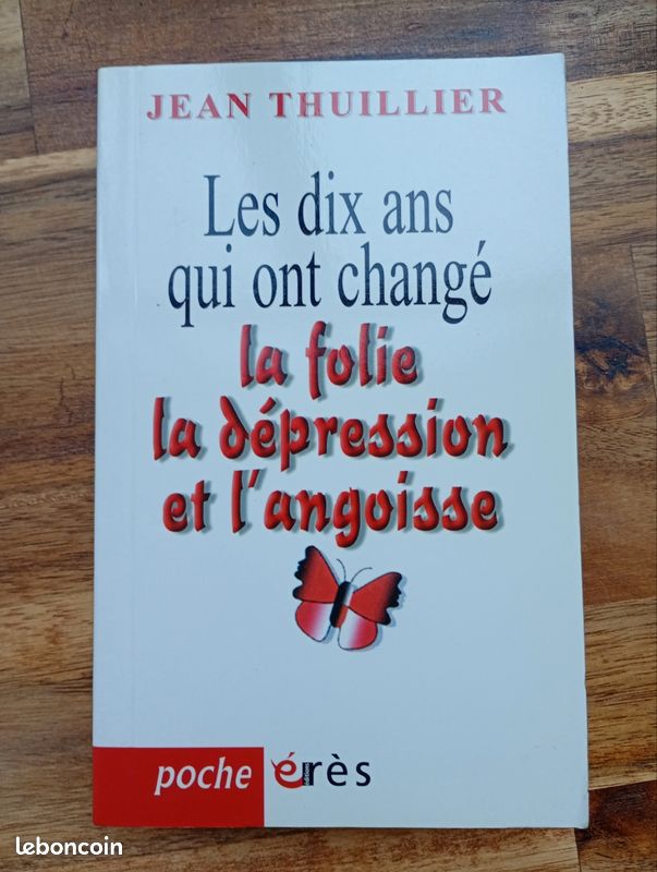 Jean Thuillier - Les dix ans qui ont changé la folie, la dépression et l'angoisse (image 2)