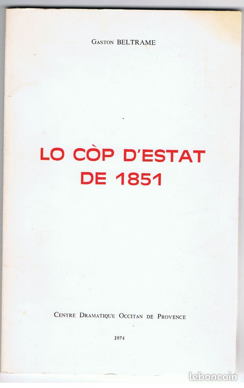 Livre Lo cop d'éstat de 1851 Gaston Beltrame 1974 - livre écrit en occitan (image 1)
