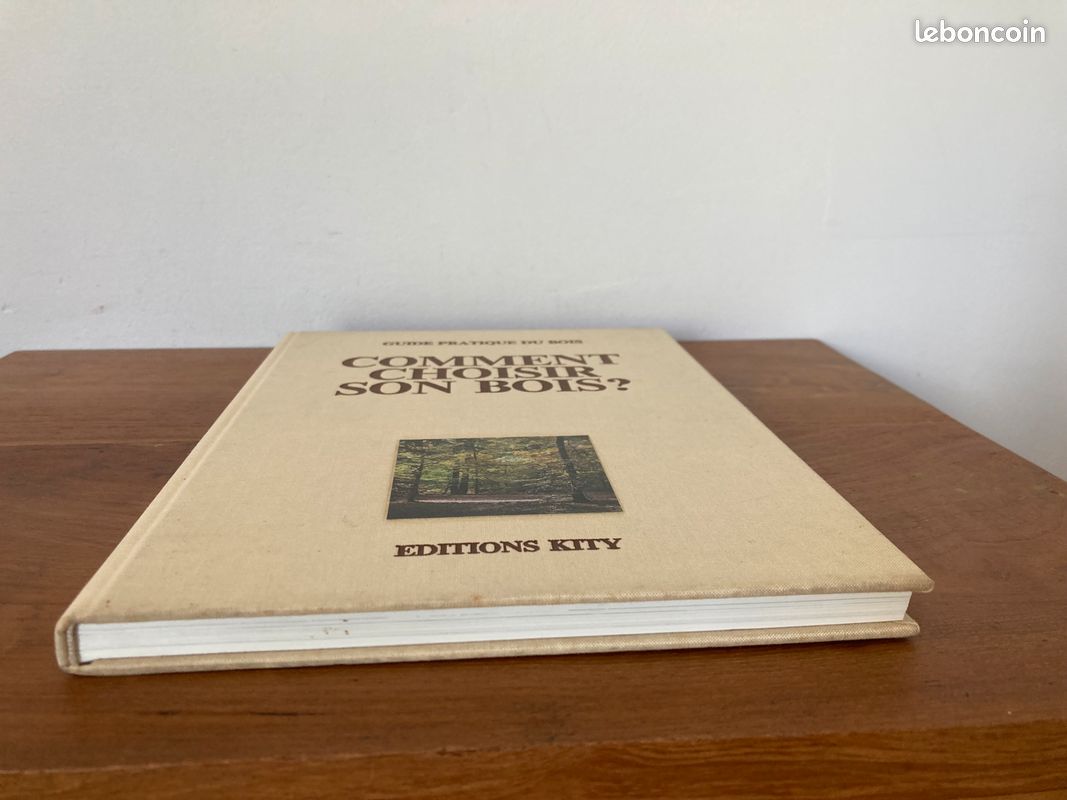 Comment choisir son bois guide pratique du bois éditions Kity Yves Touchard et Alphonse Meyer (image 4)