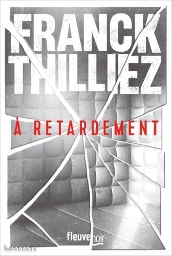 Franck Thilliez. A Retardement (image 1)