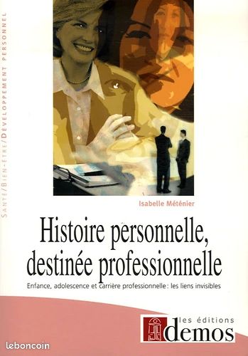 Histoire personnelle, destinée professionnelle - Enfance, adolescence et carrière professionnelle : les liens visibles (image 1)
