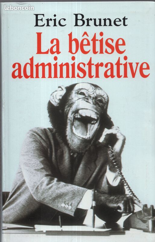 923S - Eric BRUNET / la bêtise administrative (image 1)