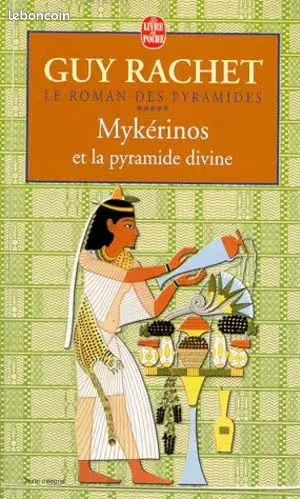 Le Roman Des Pyramides Tome 5 : Mykérinos Et La Pyramide Divine - Guy Rachet (image 1)