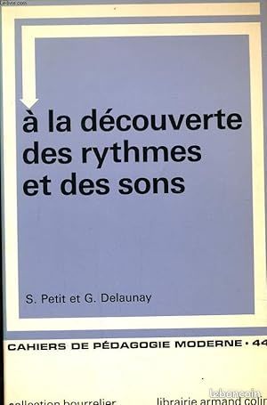 A LA DECOUVERTE DES RYTHMES ET DES SONS S. PETIT - G. DELAUNAY Edité par ARMAND COLIN, 1972 (image 1)