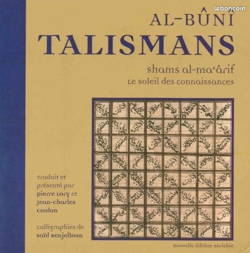 Talismans - Le soleil des connaissances
al-Bûnî, Saïd Benjelloun (Illustrations), Pierre Lory (Traduction), Jean-Charles Coulon (Traduction) (image 1)