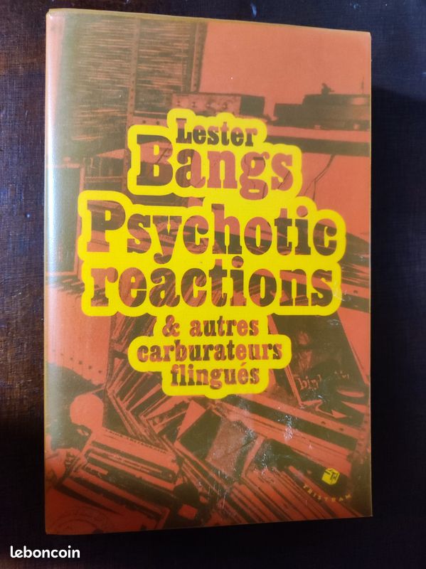 Livre Culte - Lester Bangs : Psychotic Reactions (Édition Tristram) - Rock (image 1)