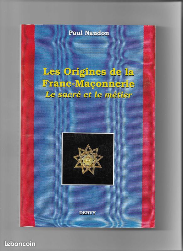 Les origines religieuses et corporatistes de la franc-maçonnerie - broché - Paul Naudon - Achat Livre ou ebook